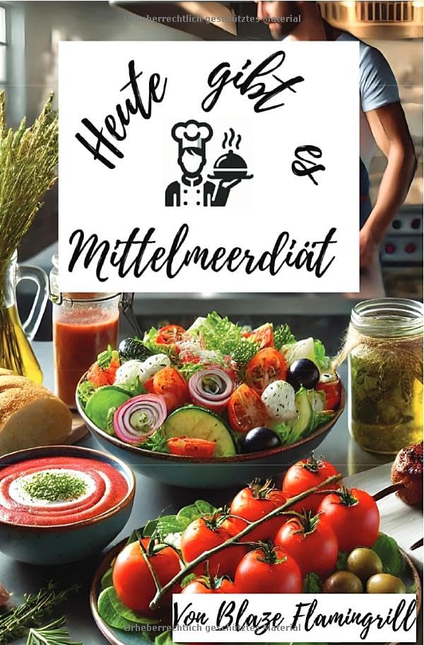 Heute gibt es - Mittelmeerdiät: 30 einfache und köstliche Mittelmeerdiät-Rezepte Leisure, Home & Garden