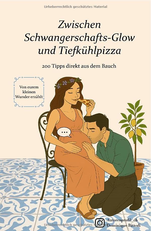 Zwischen Schwangerschafts-Glow und Tiefkühlpizza: 200 Tipps direkt aus dem Bauch Health, Nutrition & Fitness