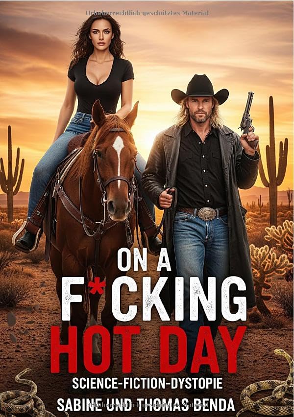 On a F*cking Hot Day: Eine tiefgründige und humorvolle Survival-Kurzgeschichte mit ganz viel Augenzwinkern. Essays & Short Stories