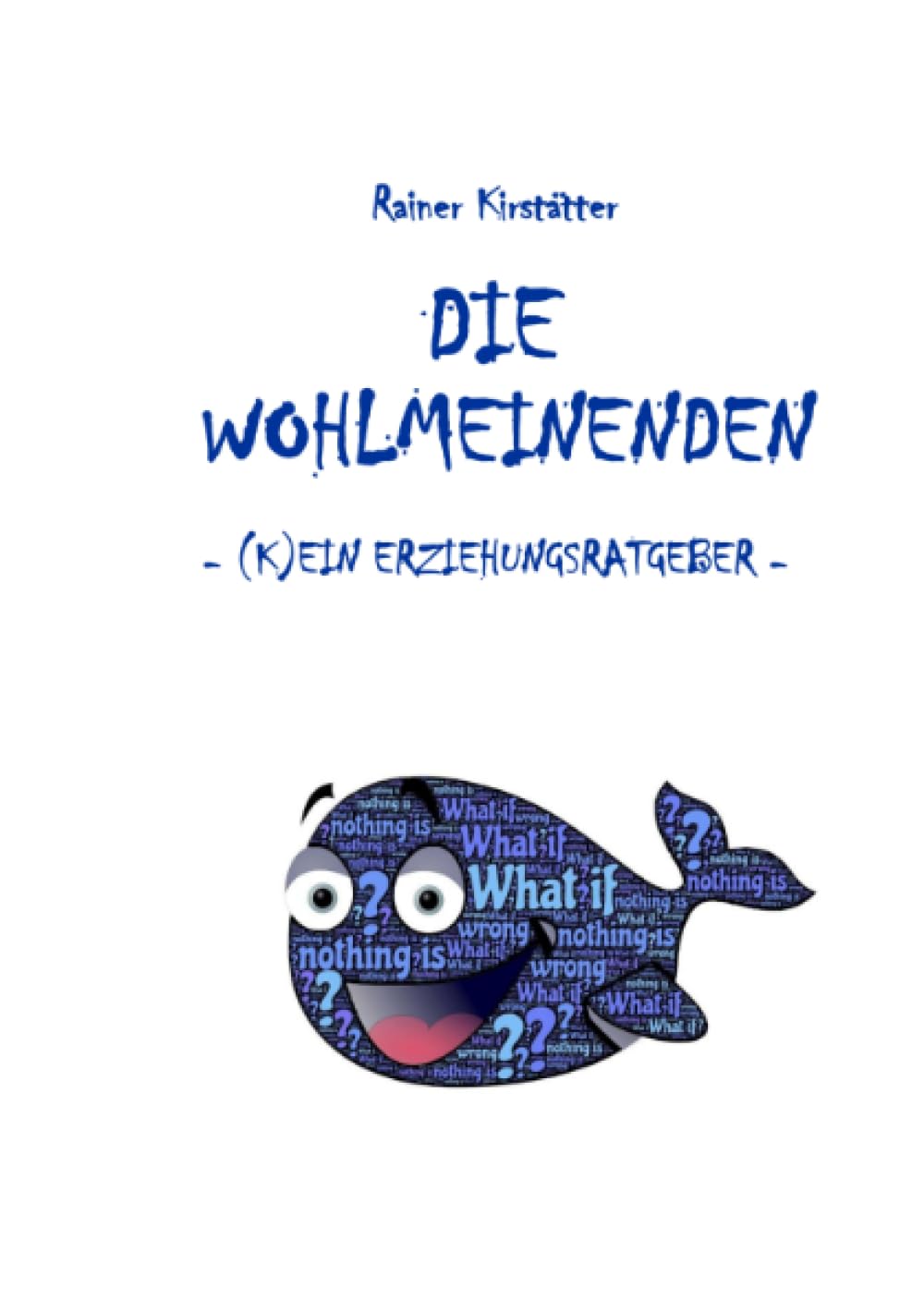 Die Wohlmeinenden: (K)ein Erziehungsratgeber Personalities
