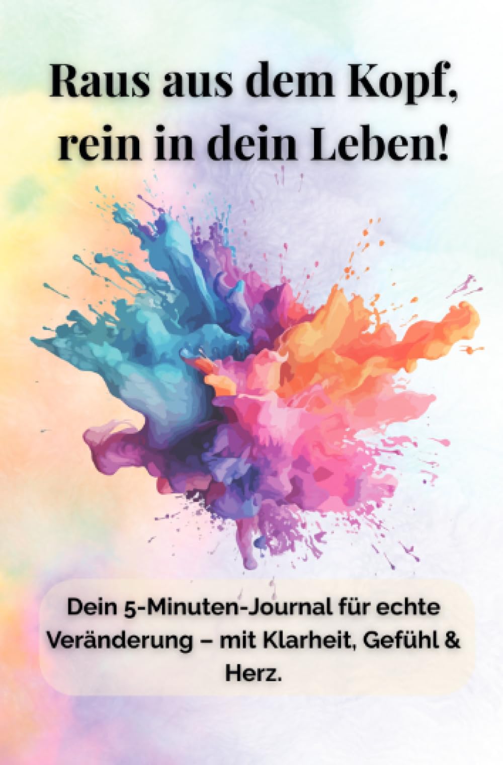 Raus aus dem Kopf, rein ins Leben: Dein geführtes Wochen-Journal Business, Finance & Career