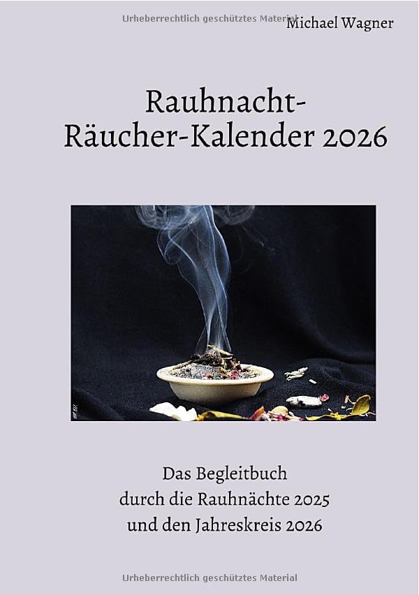 Rauhnacht-Räucher-Kalender 2026: Das Begleitbuch durch die Rauhnächte 2025 und den Jahreskreis 2026 Lifestyle