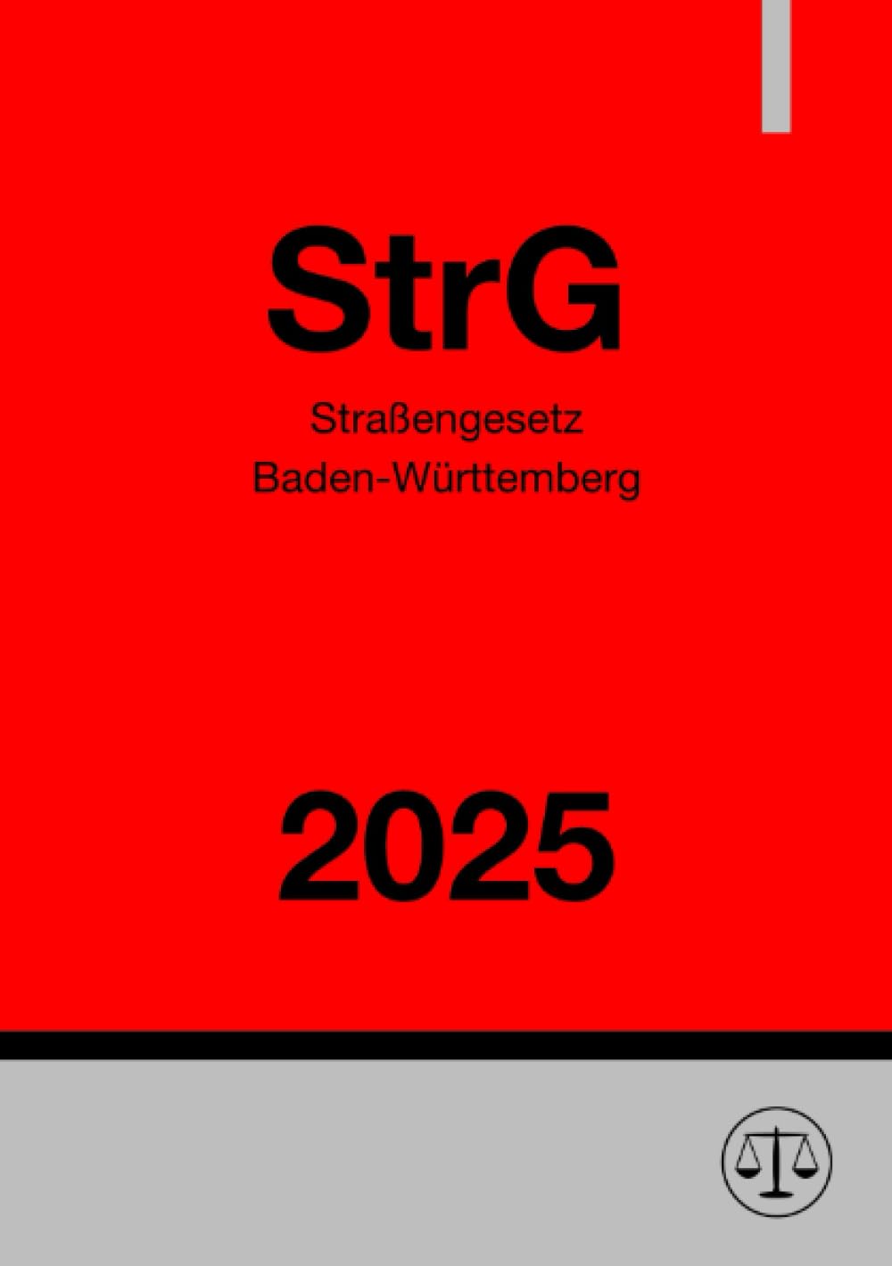 Straßengesetz Baden-Württemberg - StrG 2025 Law