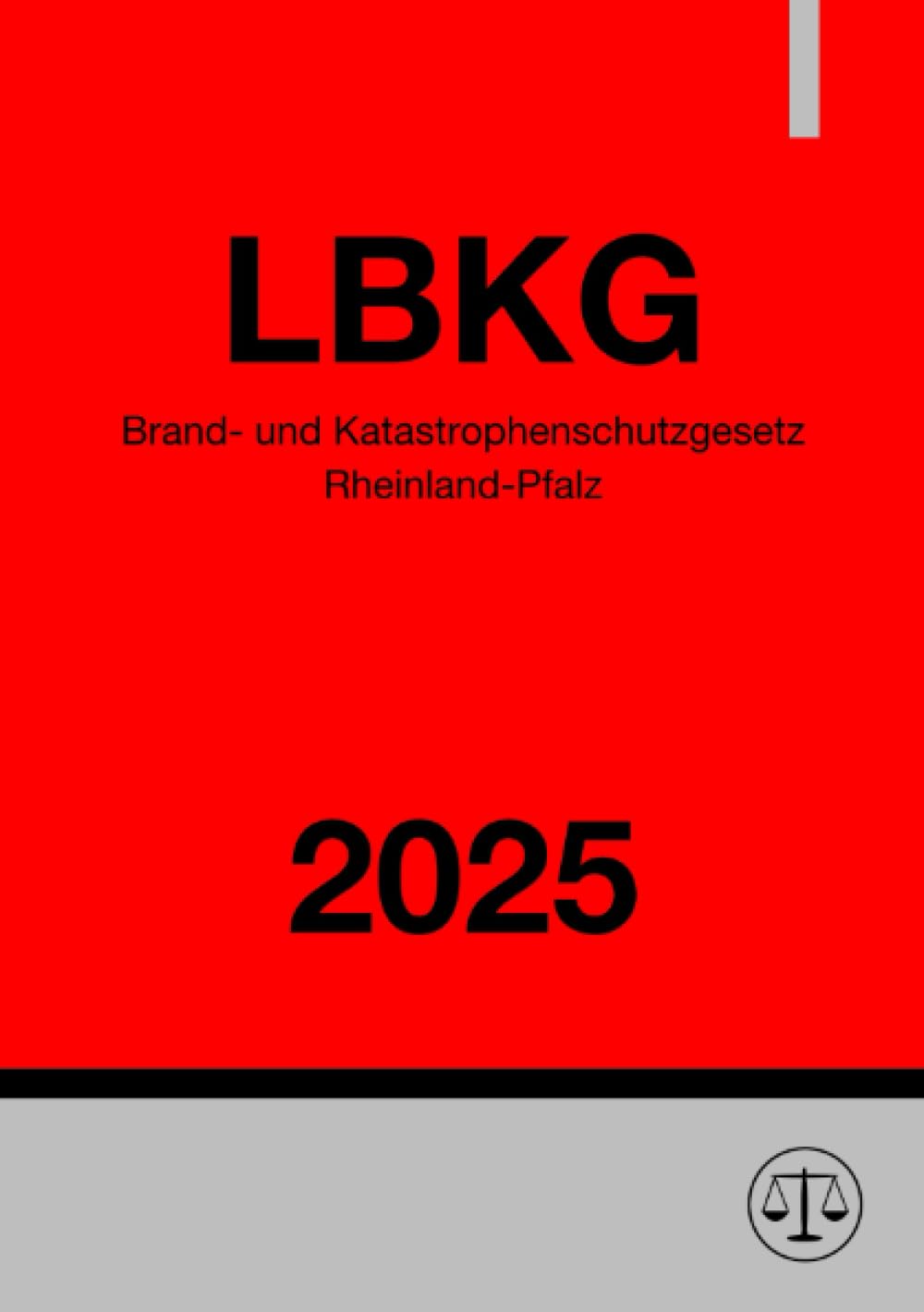 Brand- und Katastrophenschutzgesetz Rheinland-Pfalz - LBKG 2025: DE Law