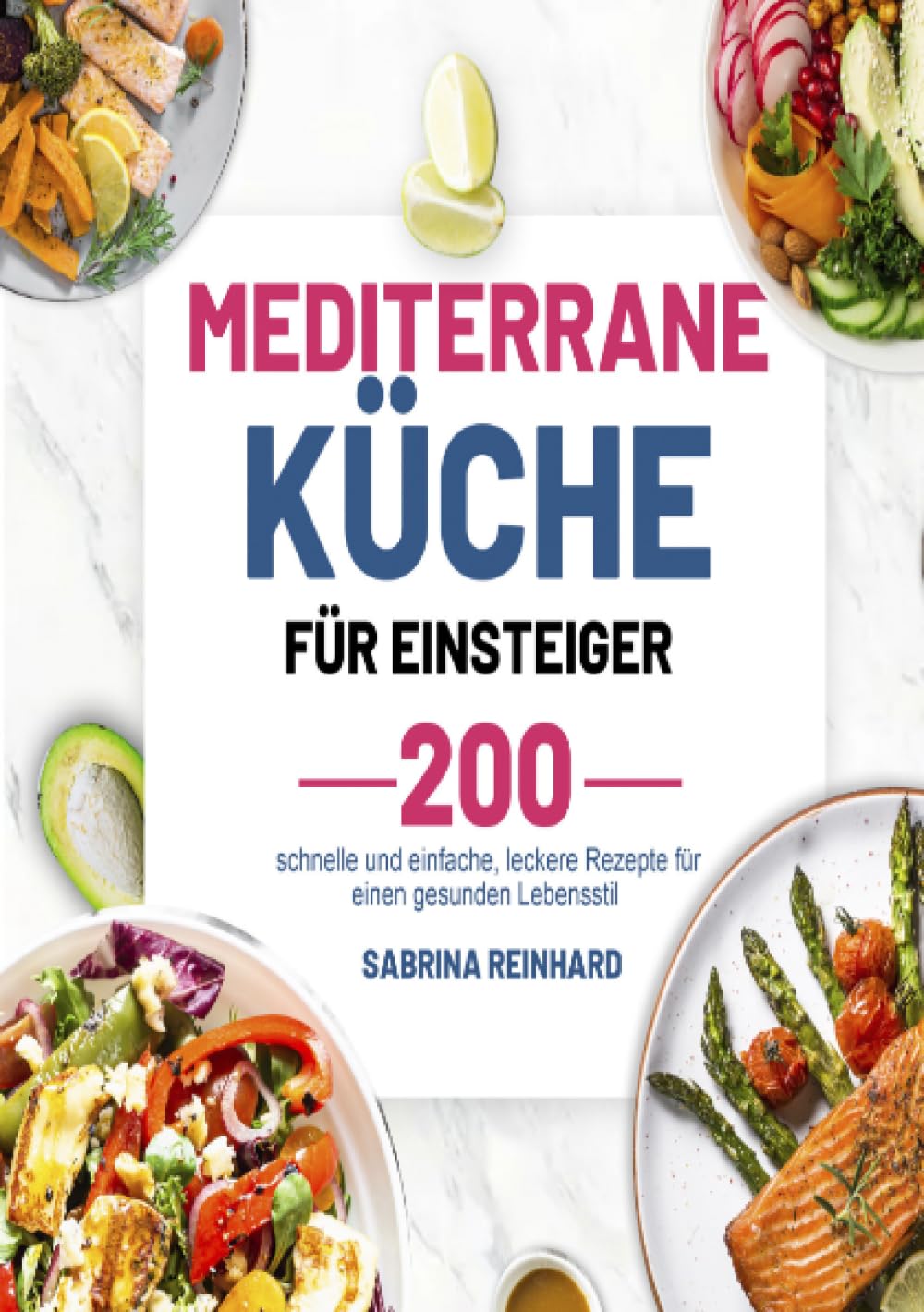 Mediterrane Küche für Einsteiger: 200 schnelle und einfache, leckere Rezepte für einen gesunden Lebensstil Leisure, Home & Garden