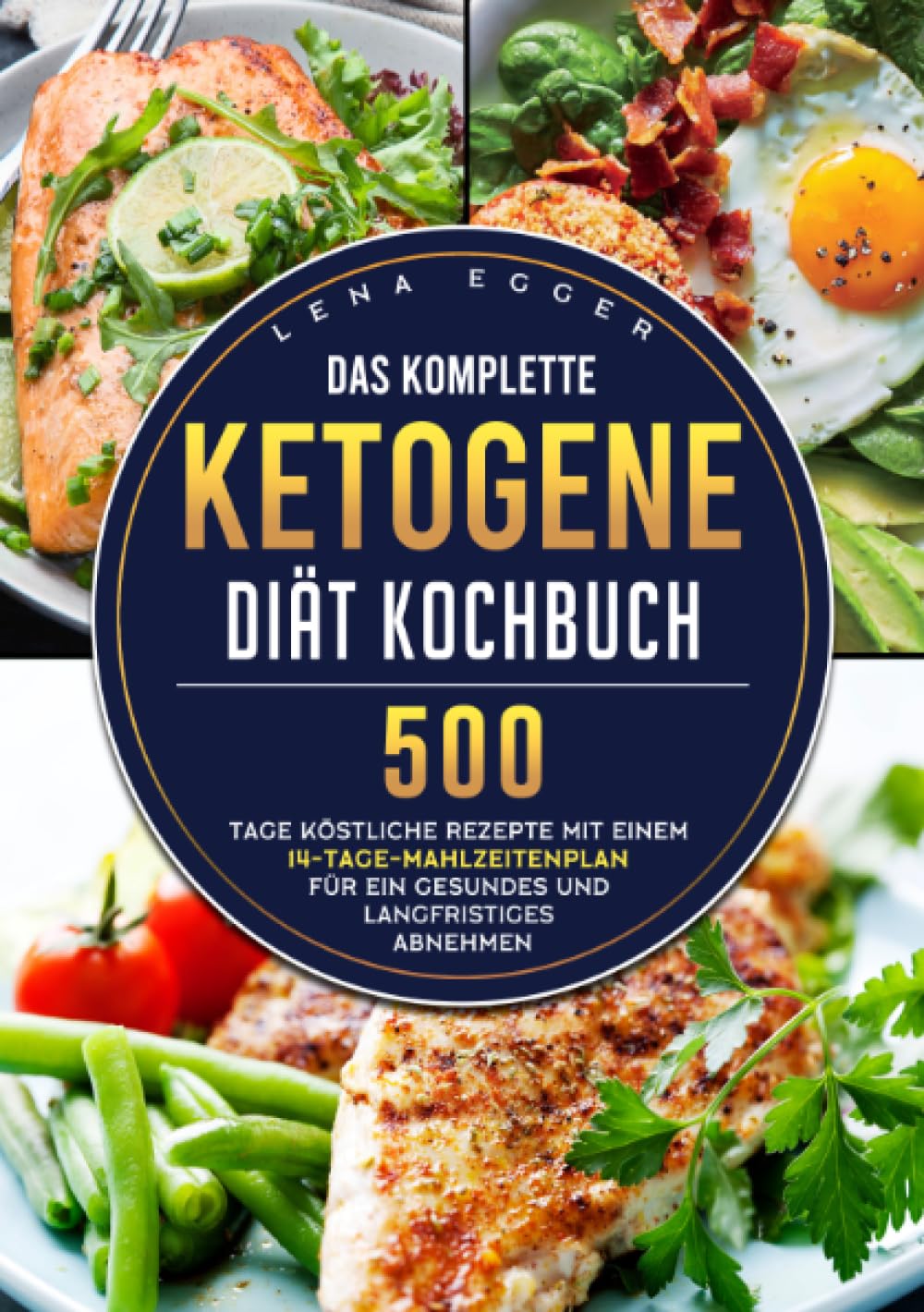 Das komplette Ketogene -Diät Kochbuch: 500 Tage köstliche Rezepte mit einem 14-Tage- Mahlzeitenplan für ein gesundes und langfristiges Abnehmen Leisure, Home & Garden