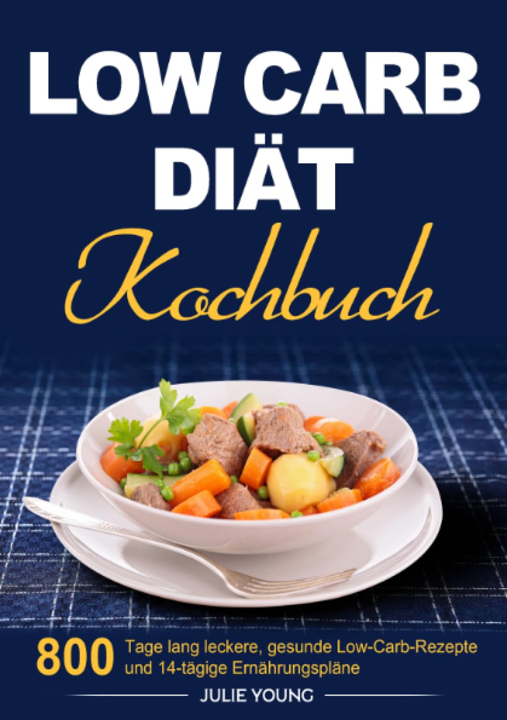 Low Carb Diät Kochbuch: 800 Tage lang leckere, gesunde Low-Carb- Rezepte und 14-tägige Ernährungspläne Leisure, Home & Garden