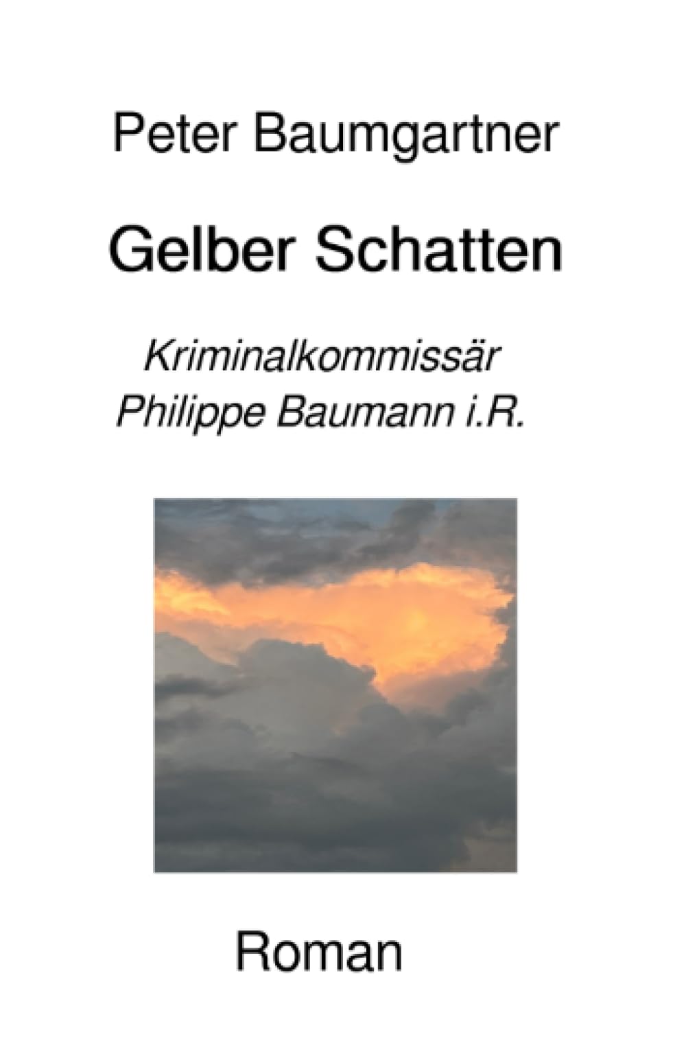 Gelber Schatten: Kriminalkommissär Philippe Baumann i.R. Contemporary literature
