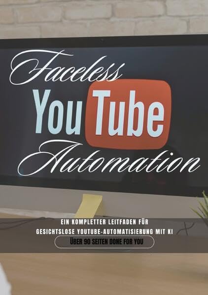 Faceless YouTube Automation: Erfolgreich auf YouTube, ohne dein Gesicht zu zeigen? Business, Finance & Career