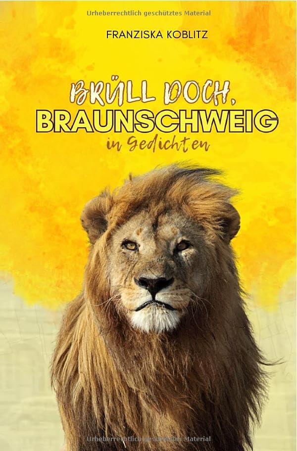 Brüll doch, BRAUNSCHWEIG in Gedichten: DE Humour & Satire