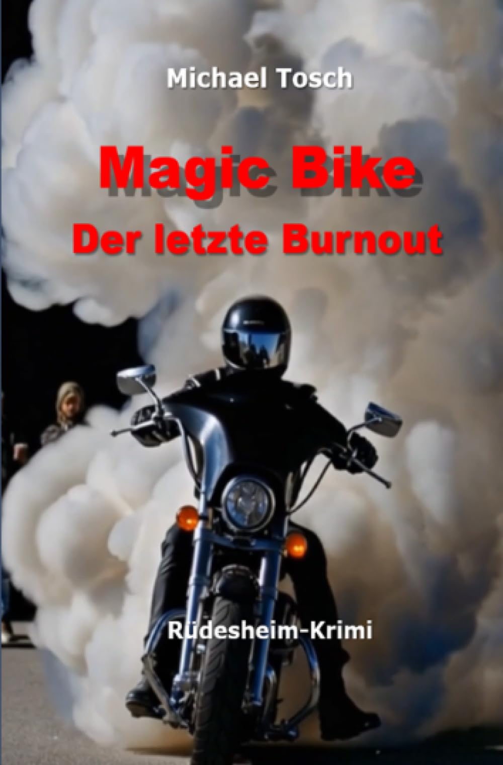 Magic Bike - Der letzte Burnout: Rüdesheim-Krimi Contemporary literature