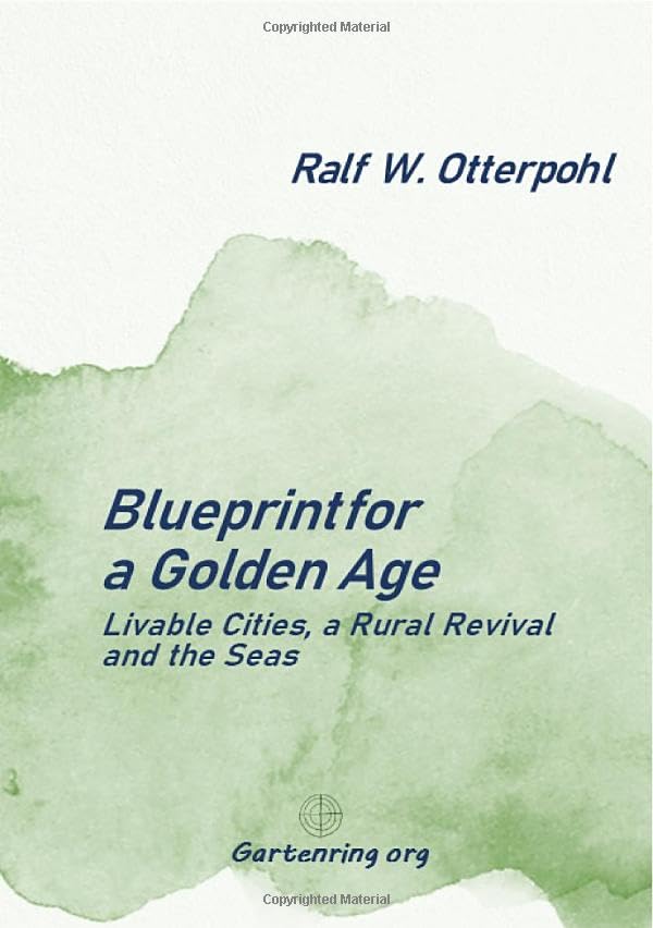 Blueprint for a Golden Age: Livable cities, a rural revival and the seas Social Sciences