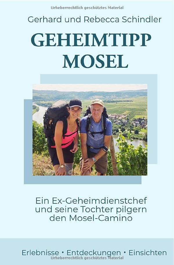 Geheimtipp Mosel: Ein Ex-Geheimdienstchef und seine Tochter pilgern den Mosel-Camino Parents & Children