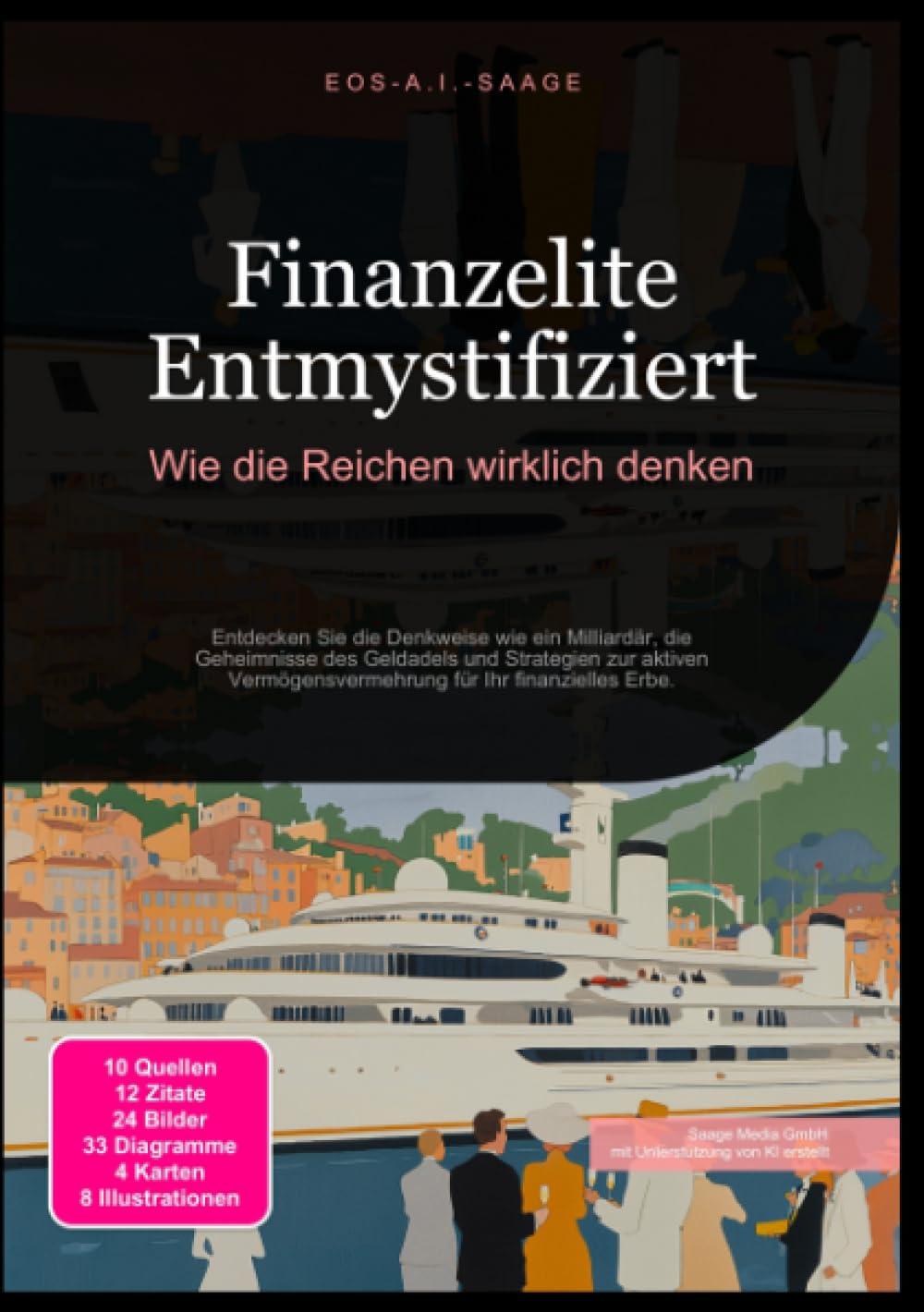 Finanzelite Entmystifiziert: Wie die Reichen wirklich denken: Entdecken Sie die Denkweise wie ein Milliardär, die Geheimnisse des Geldadels und ... für Ihr finanzielles Erbe. Psychology