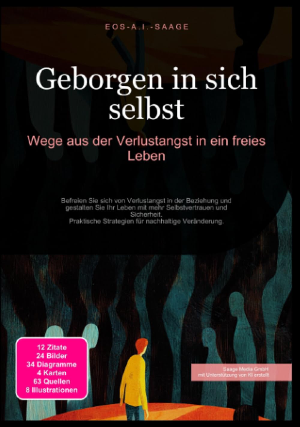 Geborgen in sich selbst: Wege aus der Verlustangst in ein freies Leben: Befreien Sie sich von Verlustangst in der Beziehung und gestalten Sie Ihr ... Strategien für nachhaltige Veränderung. Psychology