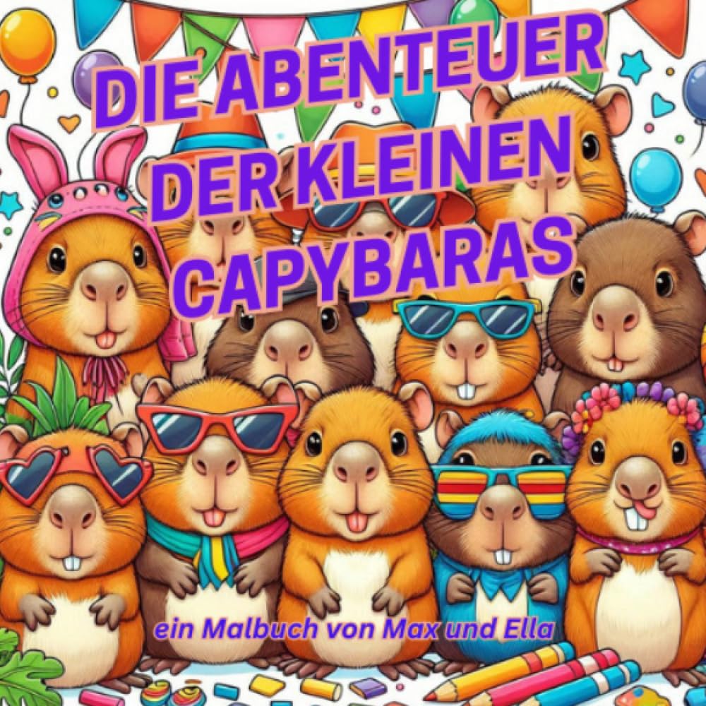 Die Abenteuer der kleinen Capybaras: ein Malbuch von Max und Ella Non-fiction