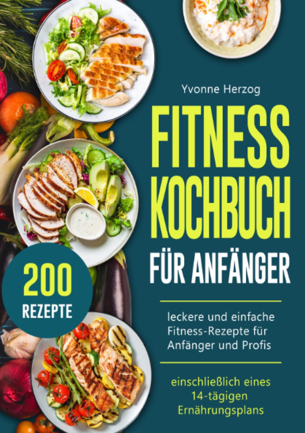 Fitness Kochbuch Für Anfänger: 200 leckere und einfache Fitness-Rezepte für Anfänger und Profis (einschließlich eines 14-tägigen Ernährungsplans) Leisure, Home & Garden