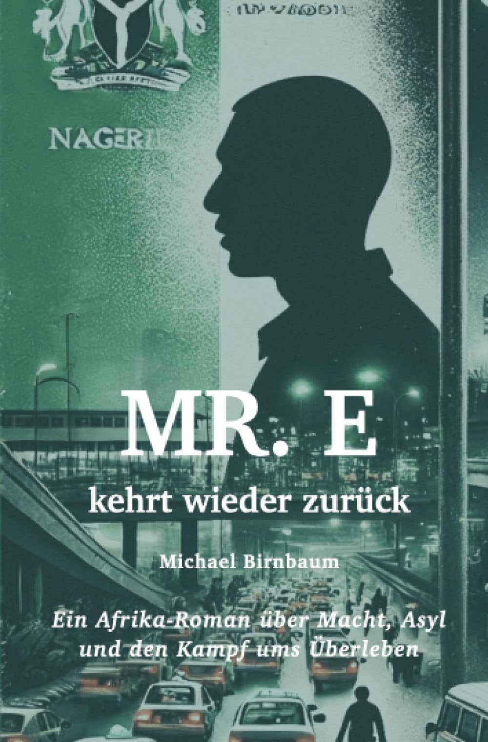 Mr. E kehrt wieder zurück: Ein Afrika-Roman über Macht, Asyl und den Kampf ums Überleben (Baumann-Reihe) Contemporary literature