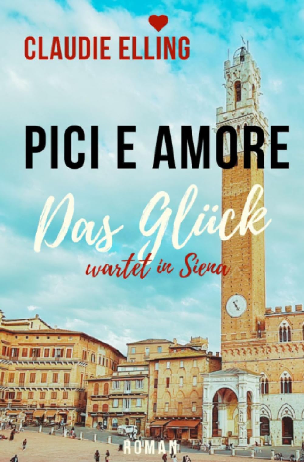 PICI E AMORE: Das Glück wartet in Siena Contemporary literature