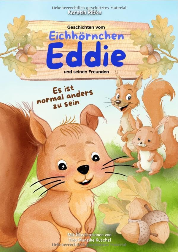 Geschichten vom Eichhörnchen Eddie und seinen Freunden: Es ist normal anders zu sein Non-fiction