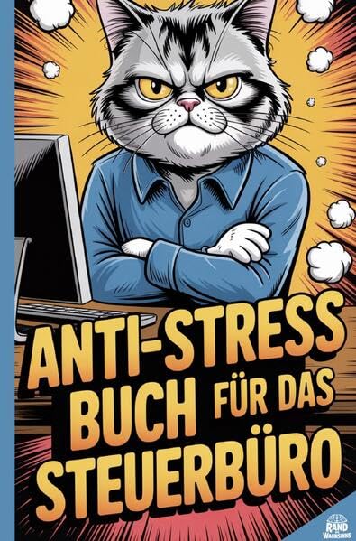 Anti-Stress Buch für das Steuerbüro: mit viel Ironie zum Ausfüllen und Mitmachen für den täglichen Wahnsinn Business, Finance & Career