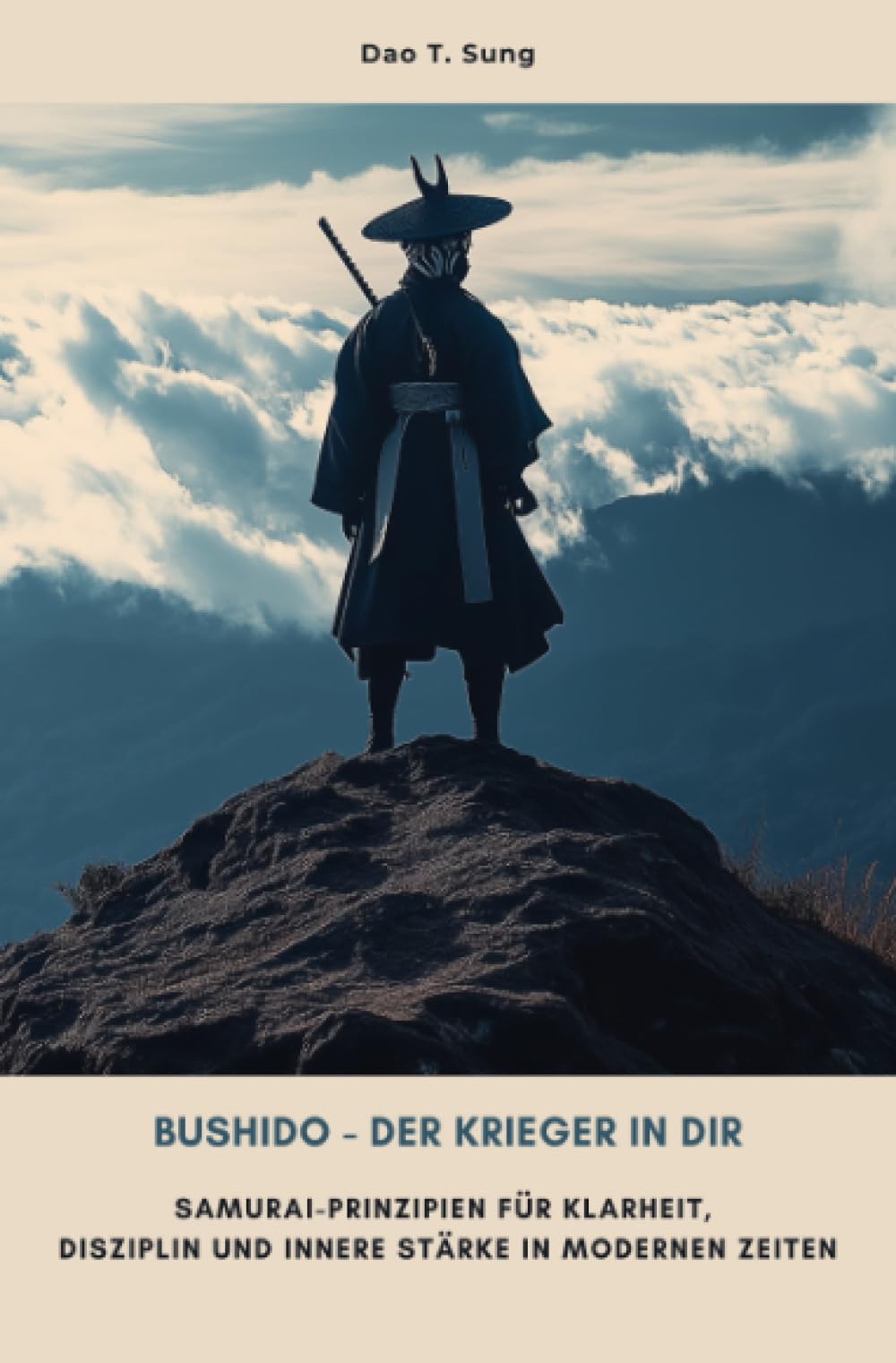 Bushido - Der Krieger in dir: Samurai-Prinzipien für Klarheit, Disziplin und innere Stärke in modernen Zeiten Business, Finance & Career