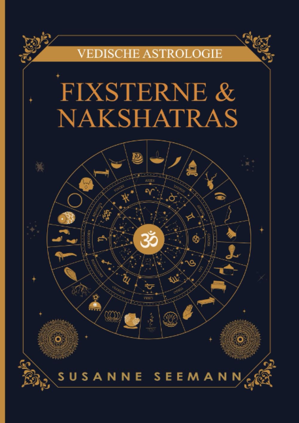 Fixsterne & Nakshatras: Vedische Astrologie Fixsterne & Nakshatras: Vedische Astrologie Fixsterne & Nakshatras (series) Philosophy
