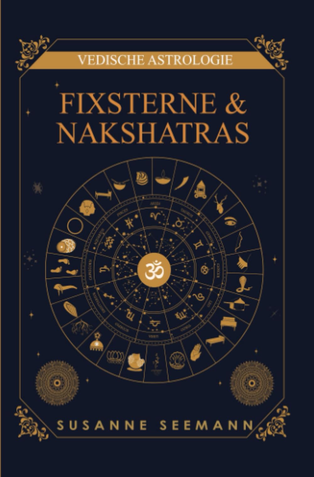Fixsterne & Nakshatras: Vedische Astrologie Fixsterne & Nakshatras: Vedische Astrologie Fixsterne & Nakshatras (series) Philosophy