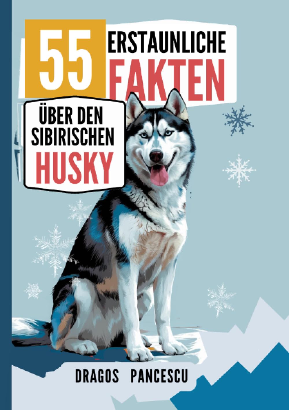 DER HUSKY: 55 Erstaunliche Fakten über den Sibirischen Husky Hobbies & Crafts
