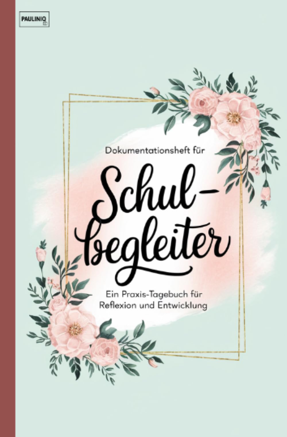 Dokumentationsheft für Schulbegleiter: Ein Praxis-Tagebuch für Reflexion und Entwicklung Social Sciences