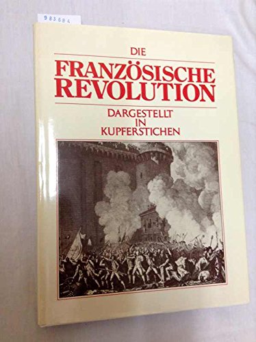 Die Französische Revolution dargestellt in Kupferstichen. Art & Literature