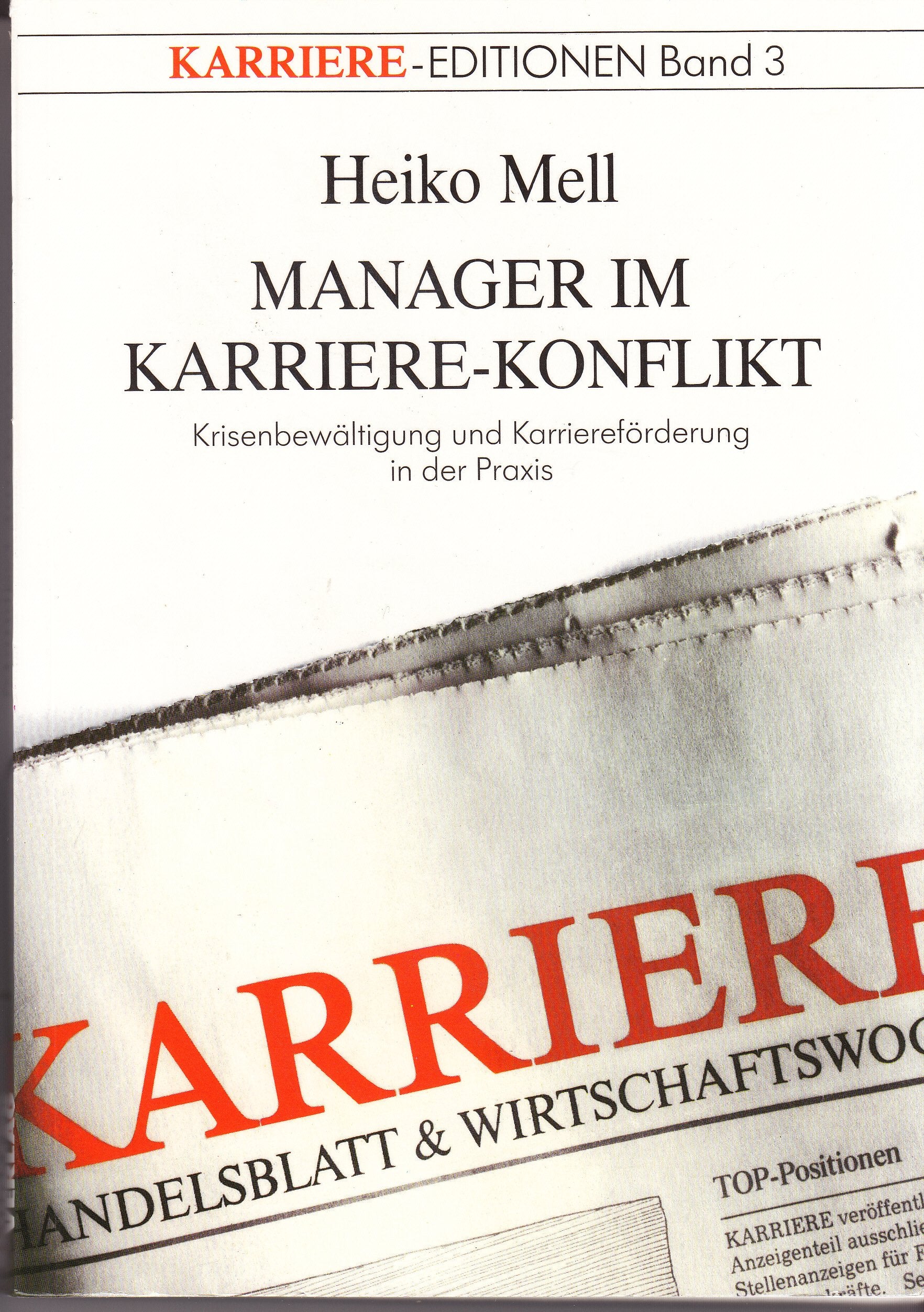 Manager im Karriere-Konflikt. Krisenbewälltigung und Karriereförderung in der Praxis Business, Finance & Career