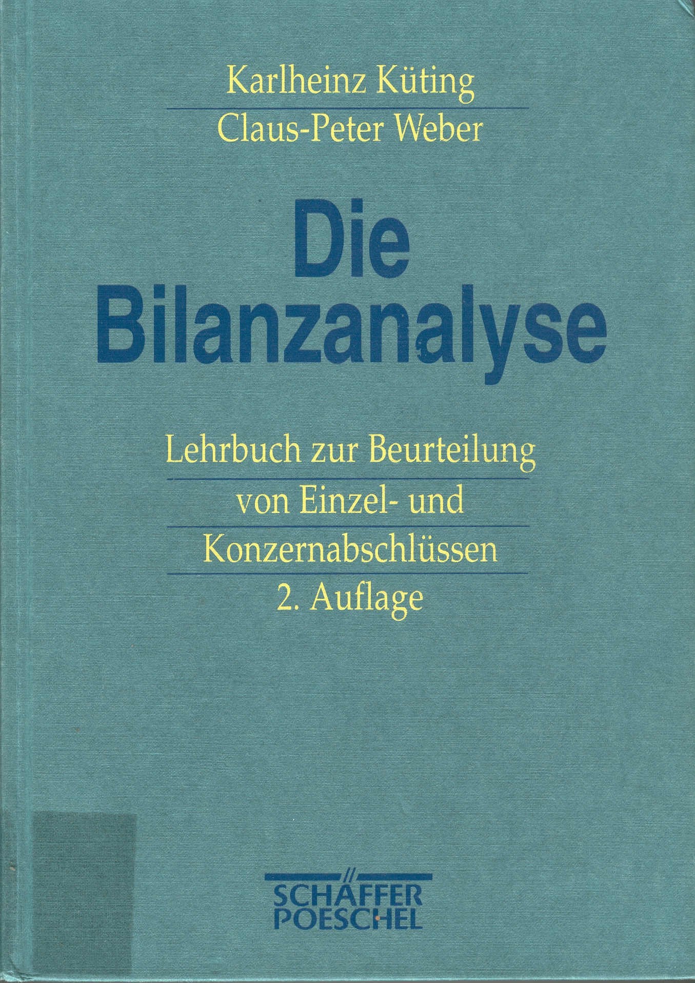 Die Bilanzanalyse. Lehrbuch zur Beurteilung von Einzel- und Konzernabschlüssen Business, Finance & Career