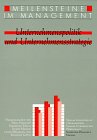 Meilensteine im Management; Milestones in Management, Unternehmenspolitik und Unternehmensstrategie Business, Finance & Career