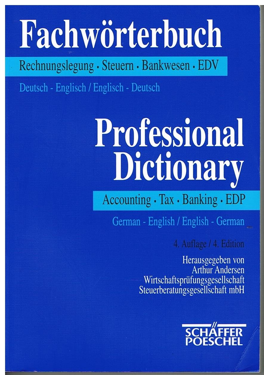 Fachwörterbuch Rechnungslegung - Steuern - Bankwesen - EDV: Professional Dictionary Accounting Tax - Banking - EDP. Deutsch-Englisch /Englisch-Deutsch. German-English /English-German Business, Finance & Career
