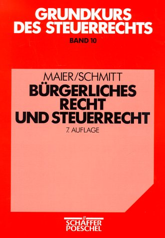Grundkurs des Steuerrechts, Bd.10, Bürgerliches Recht und Steuerrecht Law