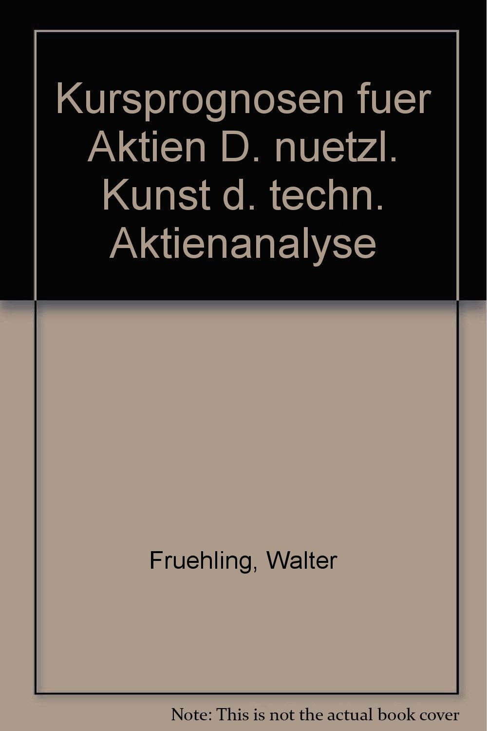 Kursprognosen für Aktien. Die nützliche Kunst der technischen Aktienanalyse Business & Technology