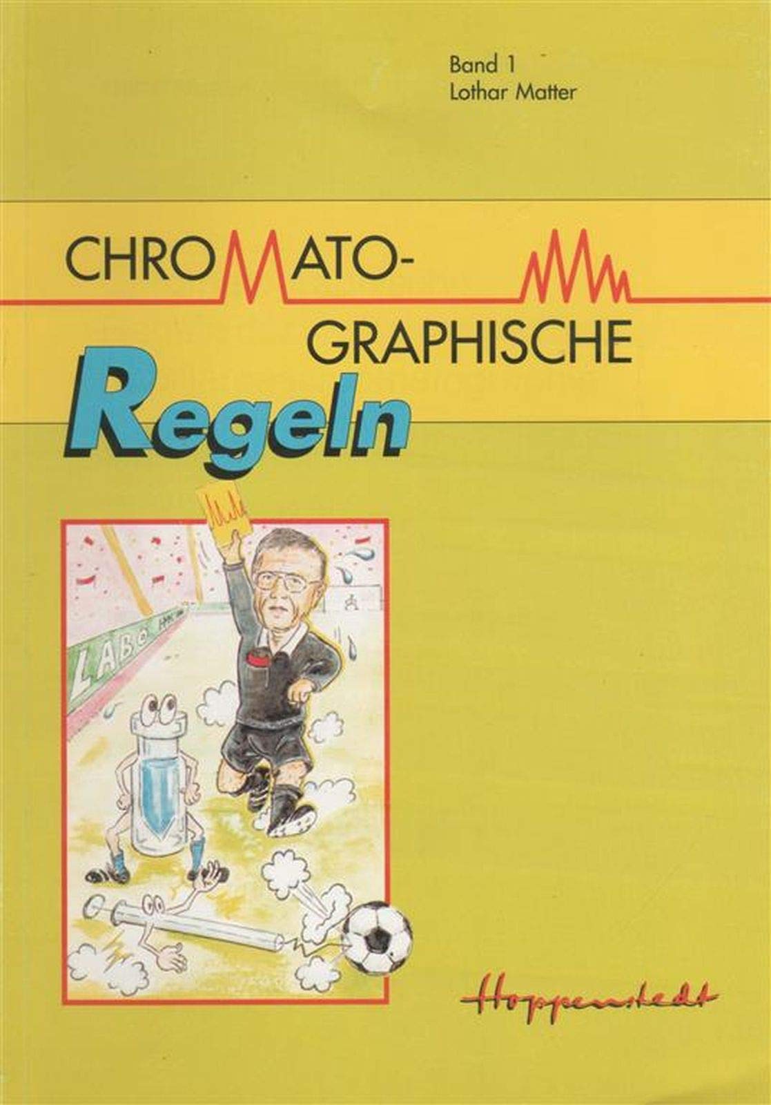Chromatographische Regeln der Kapillargaschromatographie. Applikationen aus der Praxis Science