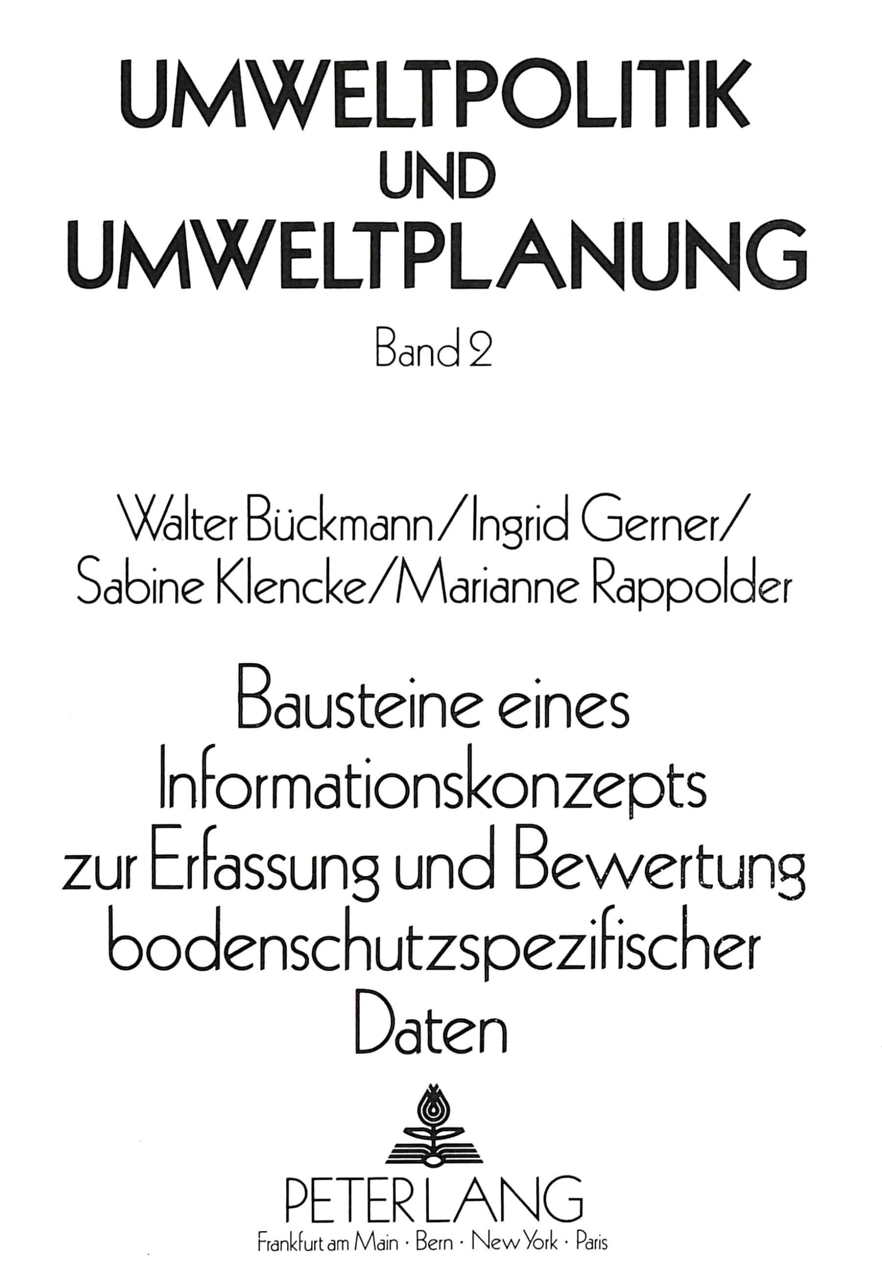 Bausteine eines Informationskonzepts zur Erfassung und Bewertung bodenschutzspezifischer Daten (Umweltpolitik und Umweltplanung, Band 2) Law