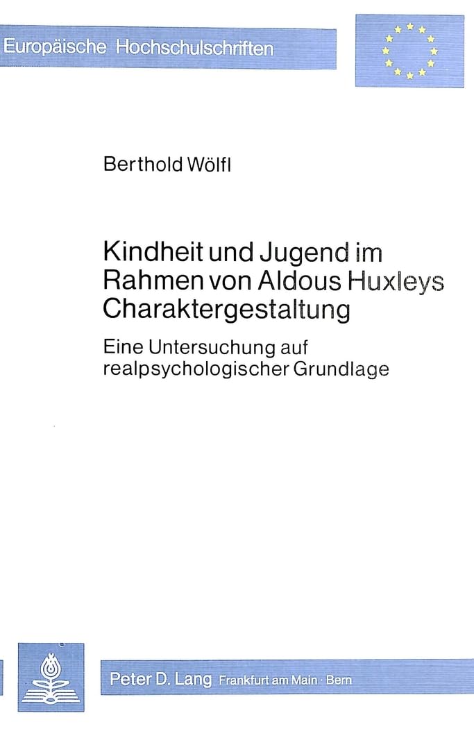Kindheit und Jugend im Rahmen von Aldous Huxleys Charaktergestaltung Contemporary literature