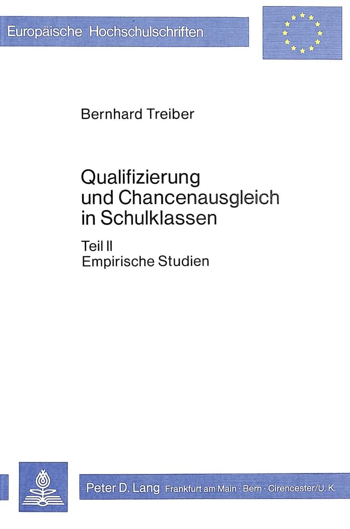 Qualifizierung und Chancenausgleich in Schulklassen: Teil II: Empirische Studien (Europäische Hochschulschriften / European University Studies / ... Psychology / Série 6: Psychologie, Band 64) Medicine