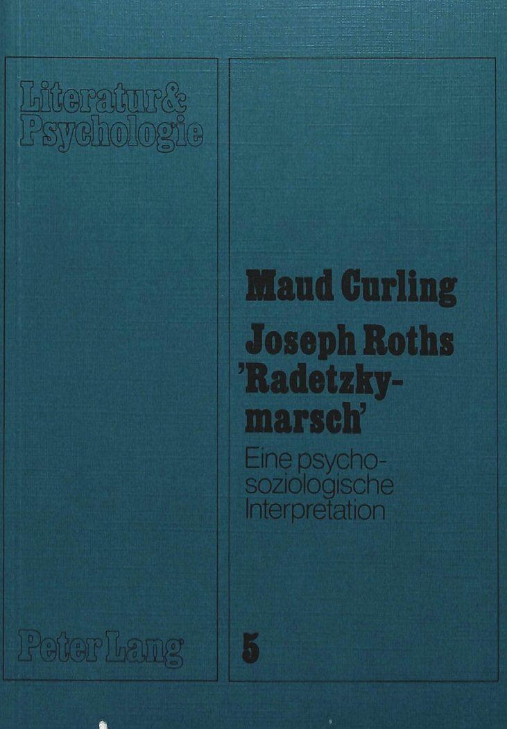 Joseph Roths Radetzkymarsch: Eine psychosoziologische Interpretation (Literatur & Psychologie) Social Sciences