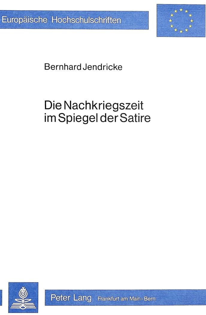 Die Nachkriegszeit im Spiegel der Satire: Die satirischen Zeitschriften "Simpl und "Wespennest in den Jahren 1946 bis 1950: Die satirischen ... Langue et littérature allemandes, Band 524) Law