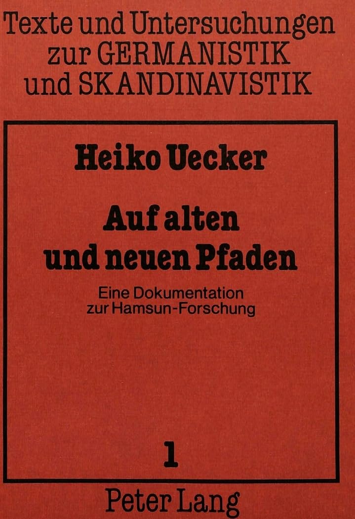 Auf alten und neuen Pfaden: Eine Dokumentation zur Hamsun-Forschung I (Texte und Untersuchungen zur Germanistik und Skandinavistik, Band 1) Historical Fiction
