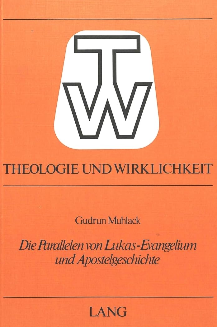 Die Parallelen von Lukas-Evangelium und Apostelgeschichte Religion & Esotericism