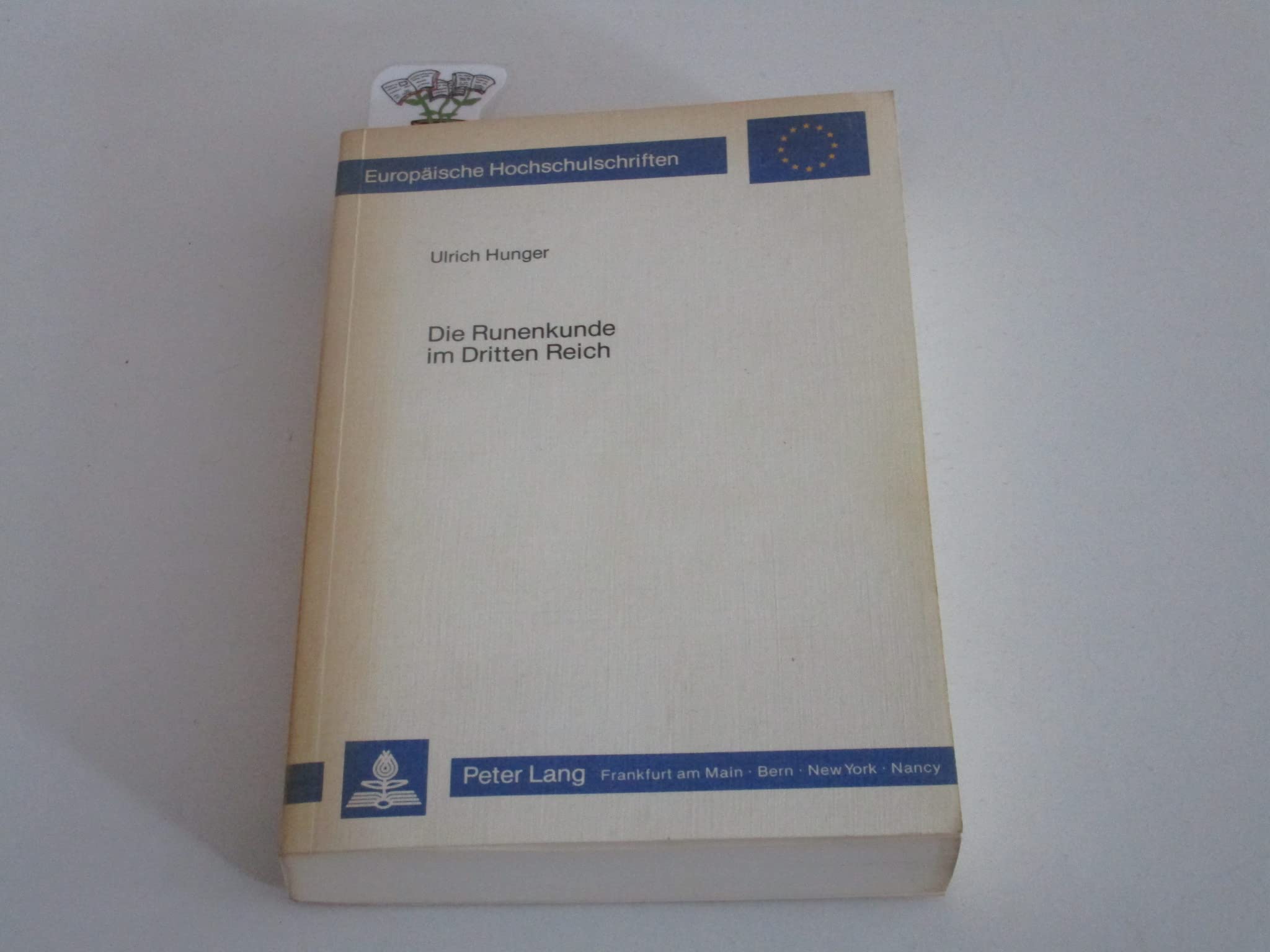 Die Runenkunde im Dritten Reich: Ein Beitrag zur Wissenschafts- und Ideologiegeschichte des Nationalsozialismus (Europäische Hochschulschriften / ... / Série 3: Histoire et sciences auxiliaires) Philosophy