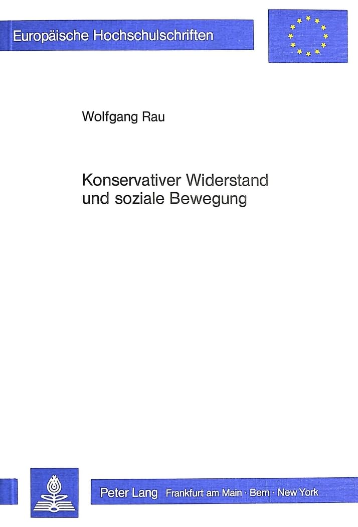 Konservativer Widerstand und soziale Bewegung: Problemverständnis und Weltauslegung von Lebensrechtsgruppen (Europäische Hochschulschriften / European ... Sociology / Série 22: Sociologie, Band 111) Medicine