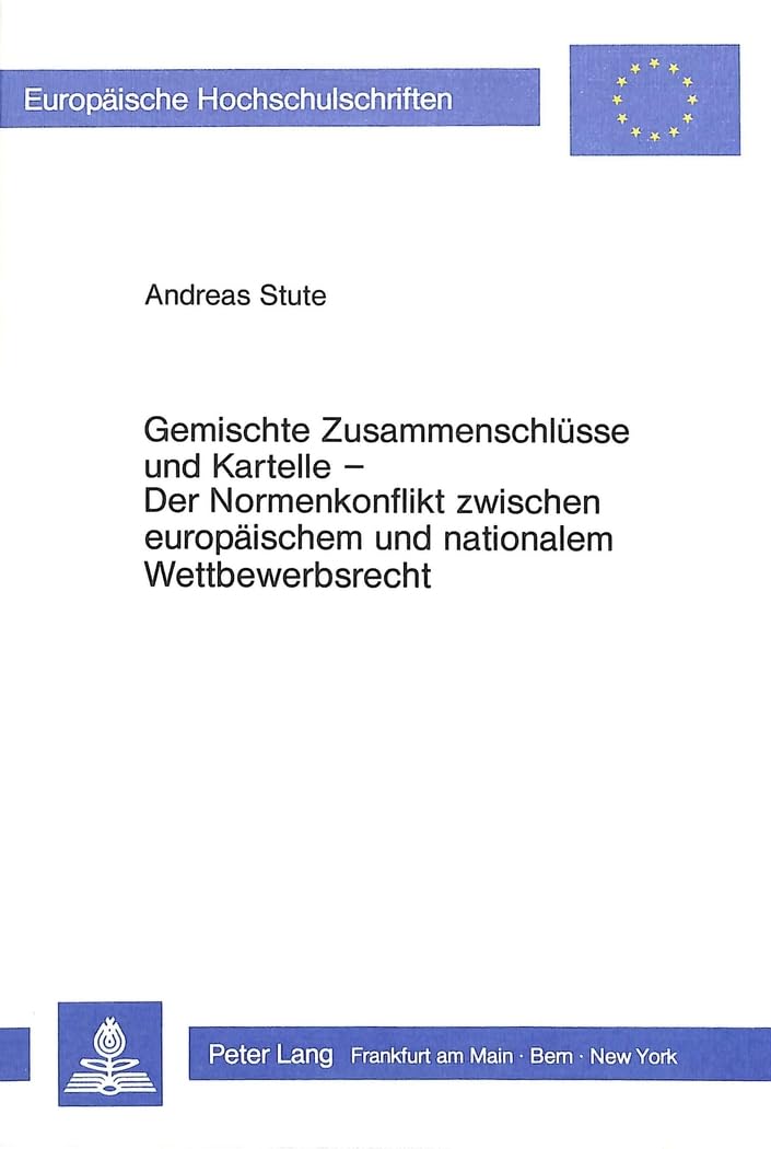 Gemischte Zusammenschlüsse und Kartelle- Der Normenkonflikt zwischen europäischem und nationalem Wettbewerbsrecht Law