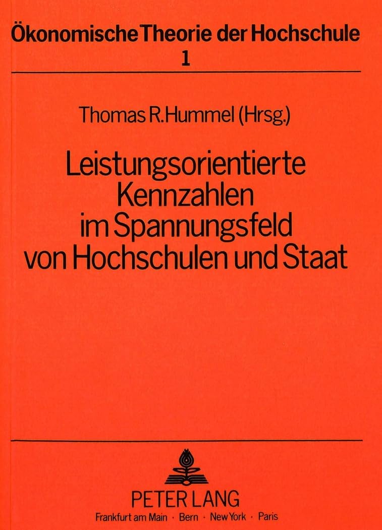 Leistungsorientierte Kennzahlen im Spannungsfeld von Hochschulen und Staat Business, Finance & Career