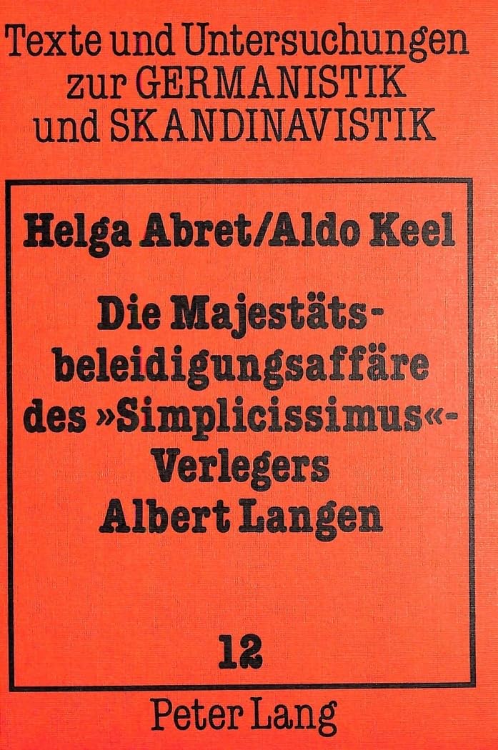 Die Majestätsbeleidigungsaffäre des «Simplicissimus»-Verlegers Albert Langen Media & Communication
